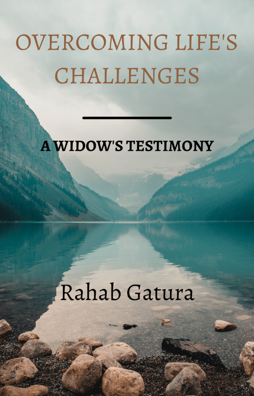 Overcoming Life's Challenges: A Widow's Testimony By Rahab Gatura | Book Cover | Telios Press
