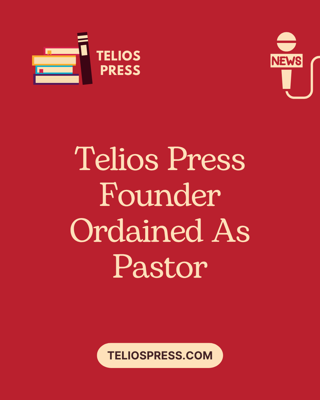 News: Telios Press Founder Ordained As Pastor